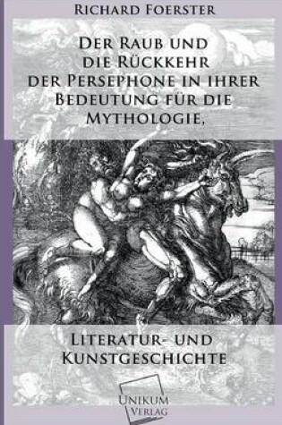 Cover of Der Raub Und Die Ruckkehr Der Persephone in Ihrer Bedeutung Fur Die Mythologie