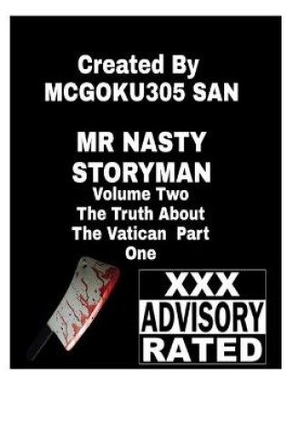 Cover of Mr. Nasty Storyman Volume Two The Truth About The Vatican Part One