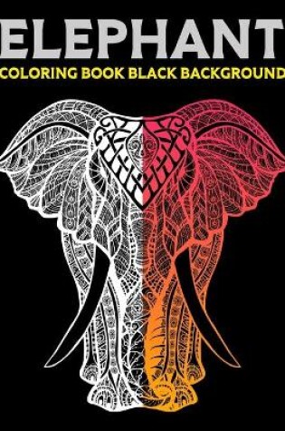 Cover of Elephant Coloring Book Black Background