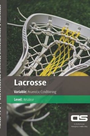 Cover of DS Performance - Strength & Conditioning Training Program for Lacrosse, Anaerobic, Amateur