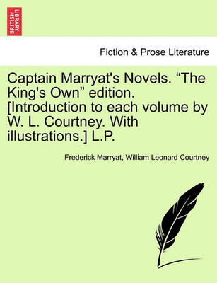 Book cover for Captain Marryat's Novels. the King's Own Edition. [Introduction to Each Volume by W. L. Courtney. with Illustrations.] L.P. Author's Edition