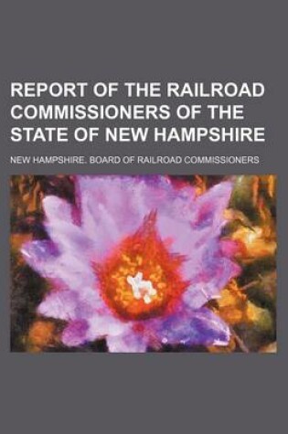 Cover of Report of the Railroad Commissioners of the State of New Hampshire