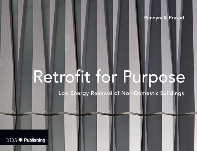 Book cover for Retrofit for Purpose: Low Energy Renewal of Non-Domestic Buildings