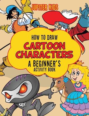 Book cover for How to Draw Cartoon Characters