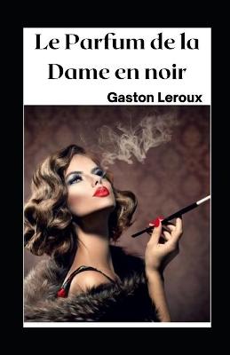 Book cover for Le Parfum de la Dame en noir illustre
