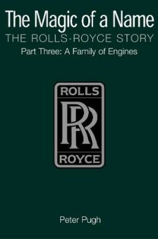 Cover of The Magic of a Name: The Rolls-Royce Story, Part 3