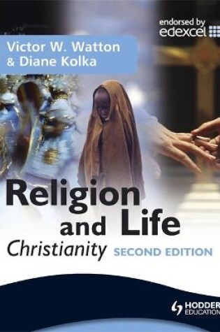 Cover of Religion and Life: Christianity for Edexcel GCSE Religious Studies Unit 2 Second Edition