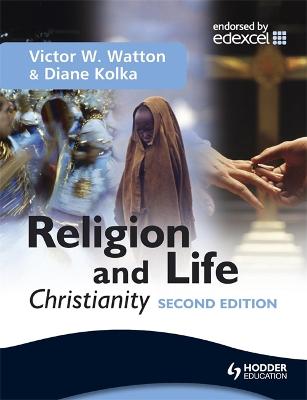 Cover of Religion and Life: Christianity for Edexcel GCSE Religious Studies Unit 2 Second Edition