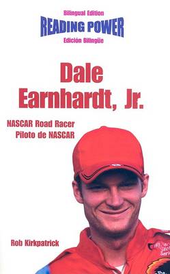 Book cover for Dale Earnhardt Jr., NASCAR Road Racer/Piloto de NASCAR