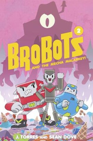 Cover of BroBots and the Mecha Malarkey!