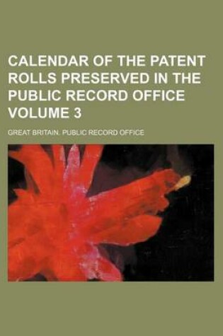 Cover of Calendar of the Patent Rolls Preserved in the Public Record Office Volume 3