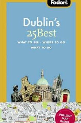 Cover of Fodor's Dublin's 25 Best