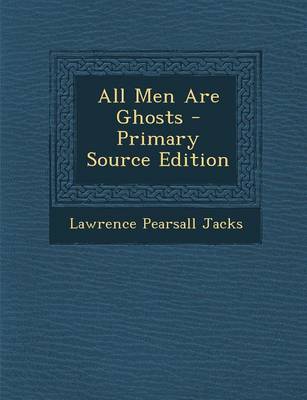 Book cover for All Men Are Ghosts - Primary Source Edition