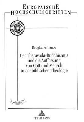 Cover of Der Theravada-Buddhismus Und Die Auffassung Von Gott Und Mensch in Der Biblischen Theologie