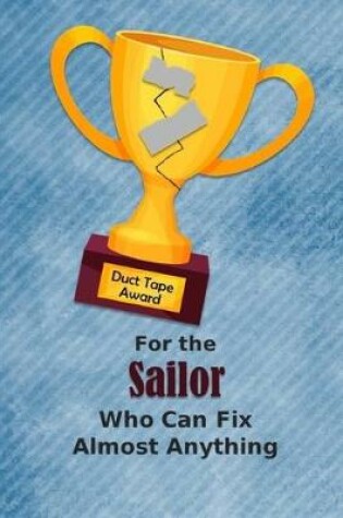 Cover of For the Sailor Who Can Fix Almost Anything - Duct Tape Award