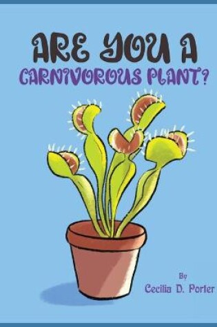 Cover of Are You a Carnivorous Plant?