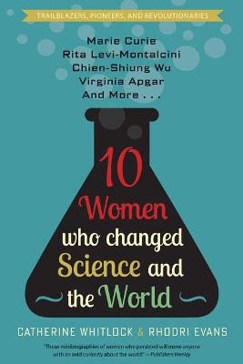 Book cover for Ten Women Who Changed Science and the World