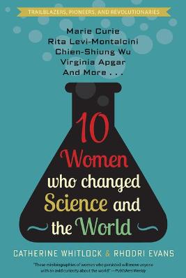 Cover of Ten Women Who Changed Science and the World