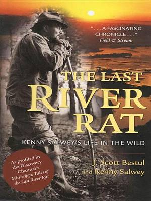 Book cover for Last River Rat, The: Kenny Salwey's Life in the Wild