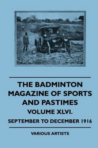 Cover of The Badminton Magazine Of Sports And Pastimes - Volume XLVI. - September To December 1916