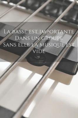 Book cover for La basse est importante dans un groupe, sans elle la musique est vide