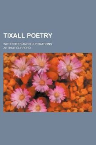 Cover of Tixall Poetry; With Notes and Illustrations