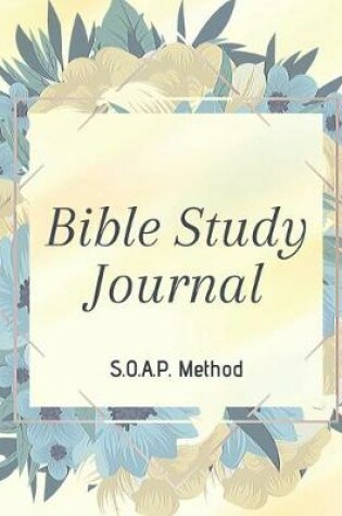 Cover of SOAP Bible Study Journal-Easy & Simple Guide to Scripture Journaling-Bible Study Workbook 100 pages Book 9