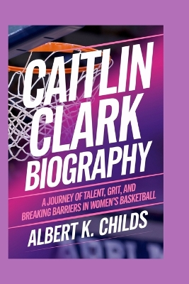 Book cover for Caitlin Clark Biography