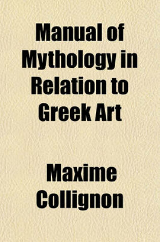 Cover of Manual of Mythology in Relation to Greek Art