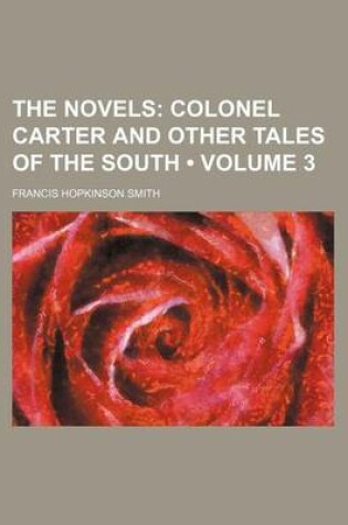 Cover of The Novels (Volume 3); Colonel Carter and Other Tales of the South