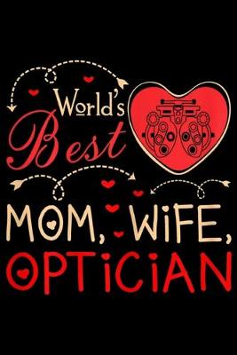 Book cover for world's best mom, wife, optician