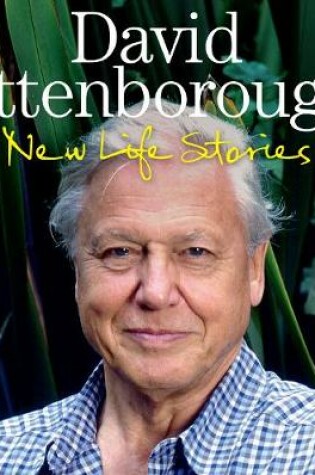 Cover of David Attenborough New Life Stories