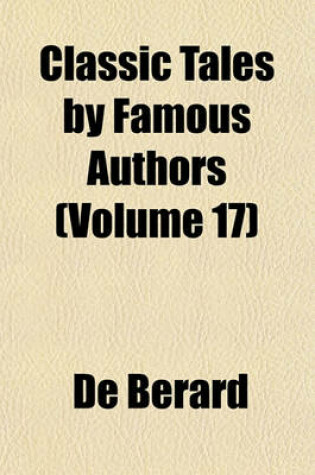 Cover of Classic Tales by Famous Authors (Volume 17)