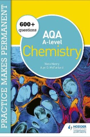 Cover of Practice makes permanent: 600+ questions for AQA A-level Chemistry