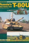 Book cover for The Russian T-80 Main Battle Tank