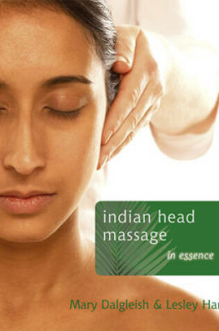 Cover of Indian Head Massage in Essence