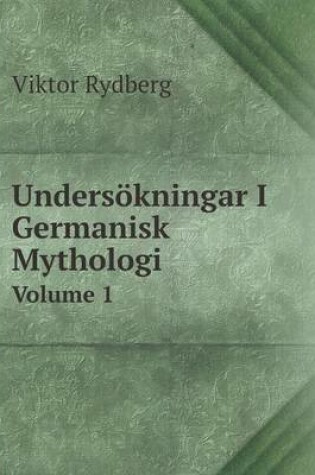 Cover of Undersökningar I Germanisk Mythologi Volume 1