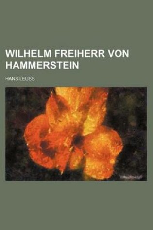 Cover of Wilhelm Freiherr Von Hammerstein