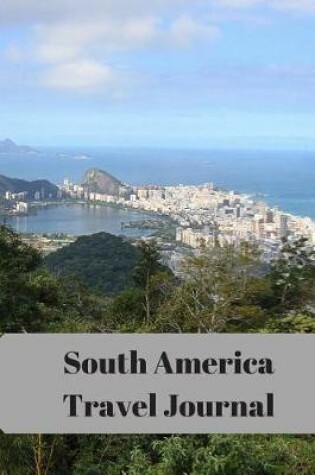 Cover of South America Travel Journal