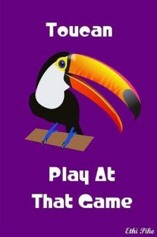 Cover of Toucan Play At That Game