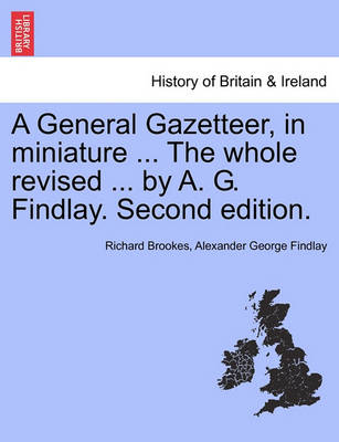 Book cover for A General Gazetteer, in Miniature ... the Whole Revised ... by A. G. Findlay. New Edition.