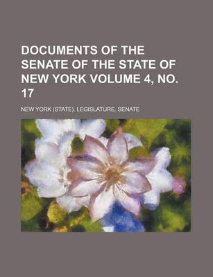 Book cover for Documents of the Senate of the State of New York Volume 4, No. 17