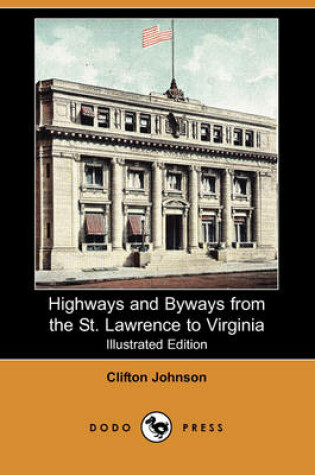 Cover of Highways and Byways from the St. Lawrence to Virginia (Illustrated Edition) (Dodo Press)