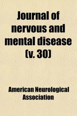 Cover of Journal of Nervous and Mental Disease (Volume 30)