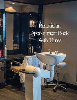 Book cover for Beautician Appointment Book With Times