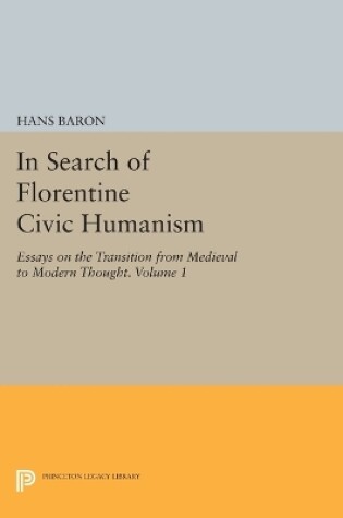 Cover of In Search of Florentine Civic Humanism, Volume 1