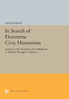 Book cover for In Search of Florentine Civic Humanism, Volume 1