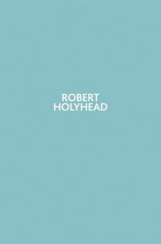 Cover of Robert Holyhead