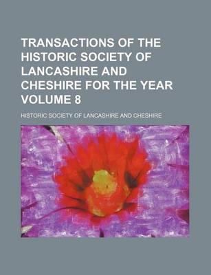 Book cover for Transactions of the Historic Society of Lancashire and Cheshire for the Year Volume 8