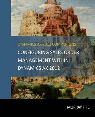 Book cover for Configuring Sales Order Management Within Dynamics AX 2012